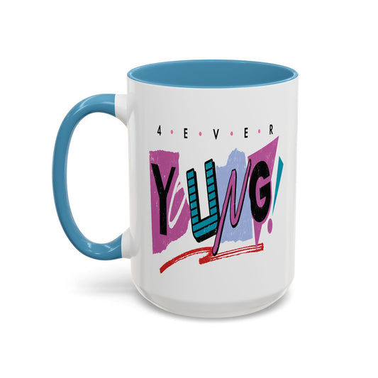 4 EVER YOUNG Accent Coffee Mug (15oz)