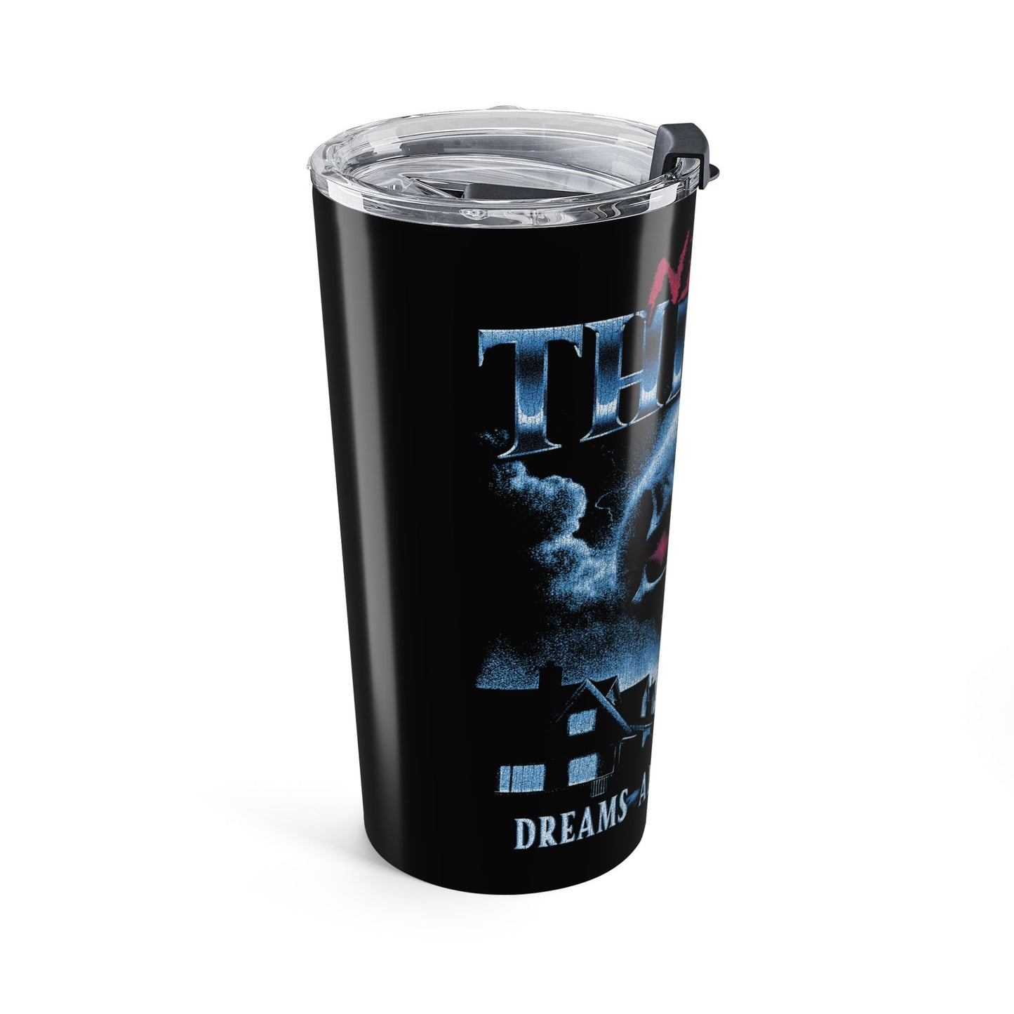 DREAMS AND NIGHTMARES Tumbler 20oz