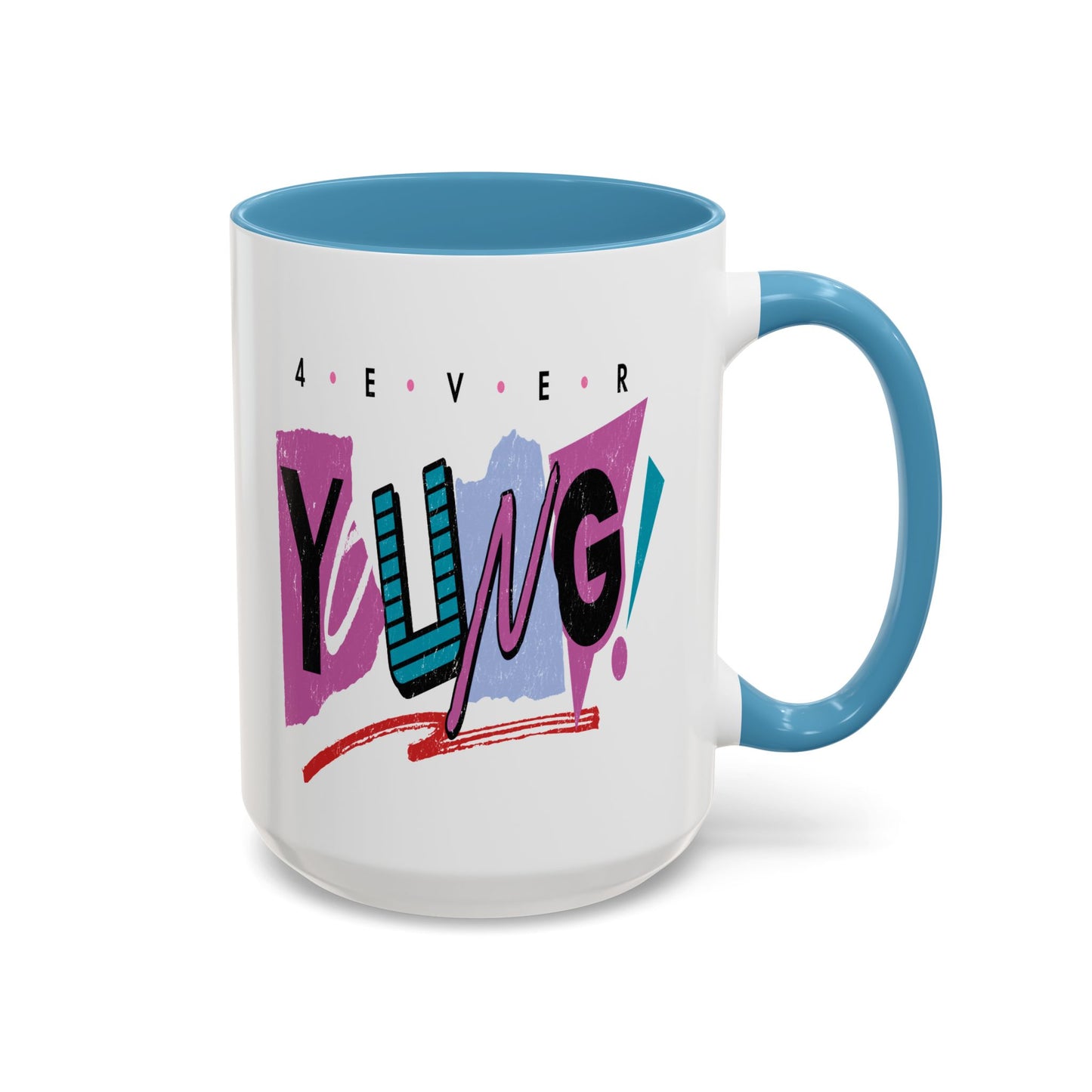 4 EVER YOUNG Accent Coffee Mug (15oz)