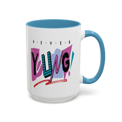 4 EVER YOUNG Accent Coffee Mug (15oz)
